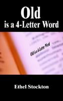 Old Is a 4-Letter Word 1410794687 Book Cover