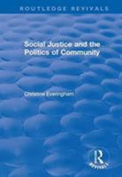 Social Justice and the Politics of Community 1138717401 Book Cover