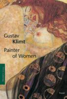 Gustav Klimt: Painter of Woman 3791320076 Book Cover