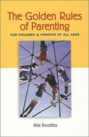 Golden Rules of Parenting: For Children & Parents of All Ages 1892123517 Book Cover