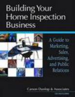 Building Your Home Inspection Business: A Guide to Marketing, Sales, Advertising, and Public Relations 0793195691 Book Cover