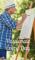 Passionate Every Day 991687008X Book Cover