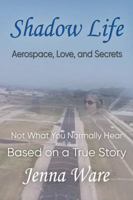 Shadow Life: Stealth Transsexual Marries Conservative Icon, Reveals Hidden Transgender Politics 1946438022 Book Cover