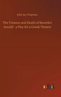 The Treason and Death of Benedict Arnold 3734029988 Book Cover