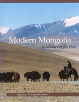 Modern Mongolia: Reclaiming Genghis Khan 092417191X Book Cover