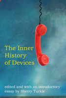 The Inner History of Devices 0262201763 Book Cover