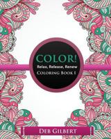 Color! Relax, Release, Renew Coloring Book I 1944678239 Book Cover