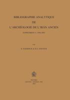 Bibliographie Analytique de L'Archiologie de L'Iran Ancien: Suppliment 4: 1996-2003 9042916257 Book Cover