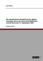 US-amerikanische Kriegsfilme der sp�ten neunziger Jahre, die neueren Produktionen und die Rolle des 11. September 2001 3638750213 Book Cover