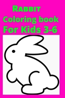 Rabbit Coloring book For Kids 3-6 B0BF6L7JRR Book Cover