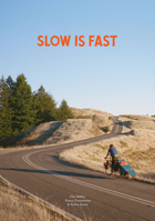 Slow Is Fast: On the Road at Home 1938340744 Book Cover