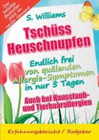 Tschüss Heuschnupfen - Endlich Frei Von Quälenden Allergie-Symptomen in Nur 5 Tagen (German Edition) 3749448752 Book Cover