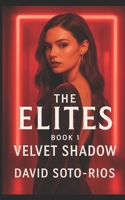 The Elites: Velvet Shadow: (Rosemont Academy Trilogy) B0FVVPBJQC Book Cover