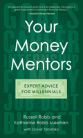 Your Money Mentors: Expert Advice for Millennials 1538149486 Book Cover