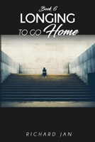 Longing to Go Home 1964289750 Book Cover