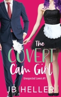 The Covert Cam Girl B09DMWBSVH Book Cover