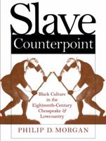 Slave Counterpoint: Black Culture in the Eighteenth-Century Chesapeake and Lowcountry (Published for the Omohundro Institute of Early American History and Culture, Williamsburg, Virginia) 0807847178 Book Cover