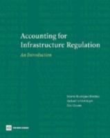 Accounting for Infrastructure Regulation: An Introduction 0821371797 Book Cover
