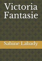 Victoria Fantasie 1072389010 Book Cover