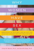 Why Women Have Sex: The Science and Psychology of Sexual Motivation--from Adventure to Revenge (and Everything in Between)