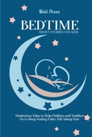 Bedtime Short Stories for Kids: Meditation Tales to Help Children and Toddlers Go to Sleep Feeling Calm, Fall Asleep Fast 1802250301 Book Cover