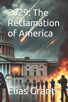 2029: The Reclamation of America B0DVZS8SZ3 Book Cover