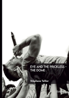 Eve and the Prickless - The Dome (French Edition) 2414825707 Book Cover
