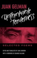 Unthinkable Tenderness: Selected Poems 0520205871 Book Cover