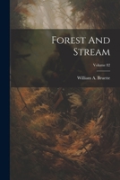 Forest And Stream; Volume 82 1022586467 Book Cover