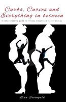 Carbs, Curves and Everything in Between 1978361815 Book Cover