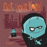 Got Your Nose: A True Story 0972938818 Book Cover