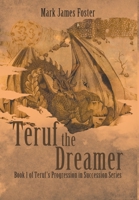 Teruf the Dreamer: Book I of Teruf's Progression in Successsion Series 1449059139 Book Cover