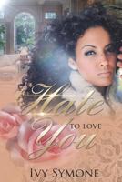 Hate to Love You 1722123931 Book Cover
