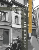 STREET PHOTOGRAPHY: VOLUME ONE 1712651951 Book Cover