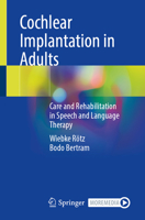 Cochlear Implantation in Adults: Care and Rehabilitation in Speech and Language Therapy 3662722291 Book Cover