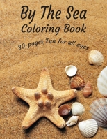 By The Sea Coloring Book: A Coastal coloring Book. 30-pages of Fun for all ages! B0C2RS99Z6 Book Cover