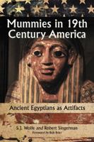 Mummies in Nineteenth Century America: Ancient Egyptian as Artifacts 0786439416 Book Cover