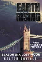 Earth Rising: Past, Present, Future - Season 2: A Lost Moon B0C5ZRD93D Book Cover