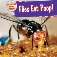Flies Eat Poop! 1477729720 Book Cover