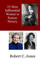 25 Most Influential Women in Kansas History 1720722897 Book Cover