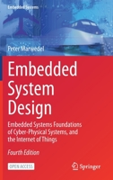 Embedded System Design: Embedded Systems Foundations of Cyber-Physical Systems, and the Internet of Things 303060912X Book Cover