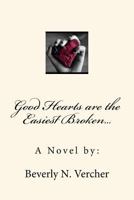 Good Hearts are the Easiest Broken: A Novel 1514672693 Book Cover