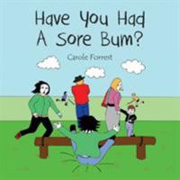 Have you had a sore bum? 0648148904 Book Cover