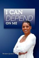 I Can Depend on Me 1479725927 Book Cover