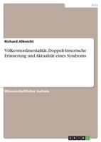 Vlkermordmentalitt. Doppelt-historische Erinnerung und Aktualitt eines Syndroms 365653098X Book Cover