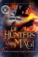 Of Hunters and Magi: Book 2 of the Legendary Artifacts series B0GK86CLSM Book Cover