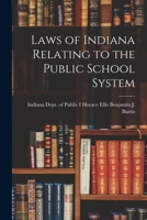 Laws of Indiana relating to the public school system 1018885838 Book Cover