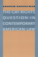 The Gay Rights Question in Contemporary American Law 0226451011 Book Cover