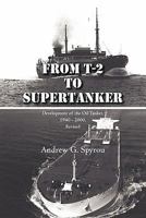 From T-2 to Supertanker: Development of the Oil Tanker, 1940-2000 0595360688 Book Cover