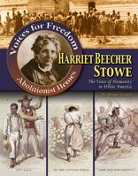 Harriet Beecher Stowe: The Voice of Humanity in White America 0778748219 Book Cover